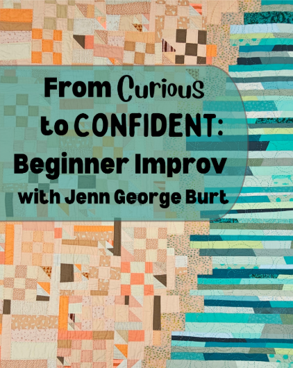 From Curious to Confident: Beginner Improvisational Quilting with Jenn - February 1, 2026 1:00pm - 6:00pm RALEIGH
